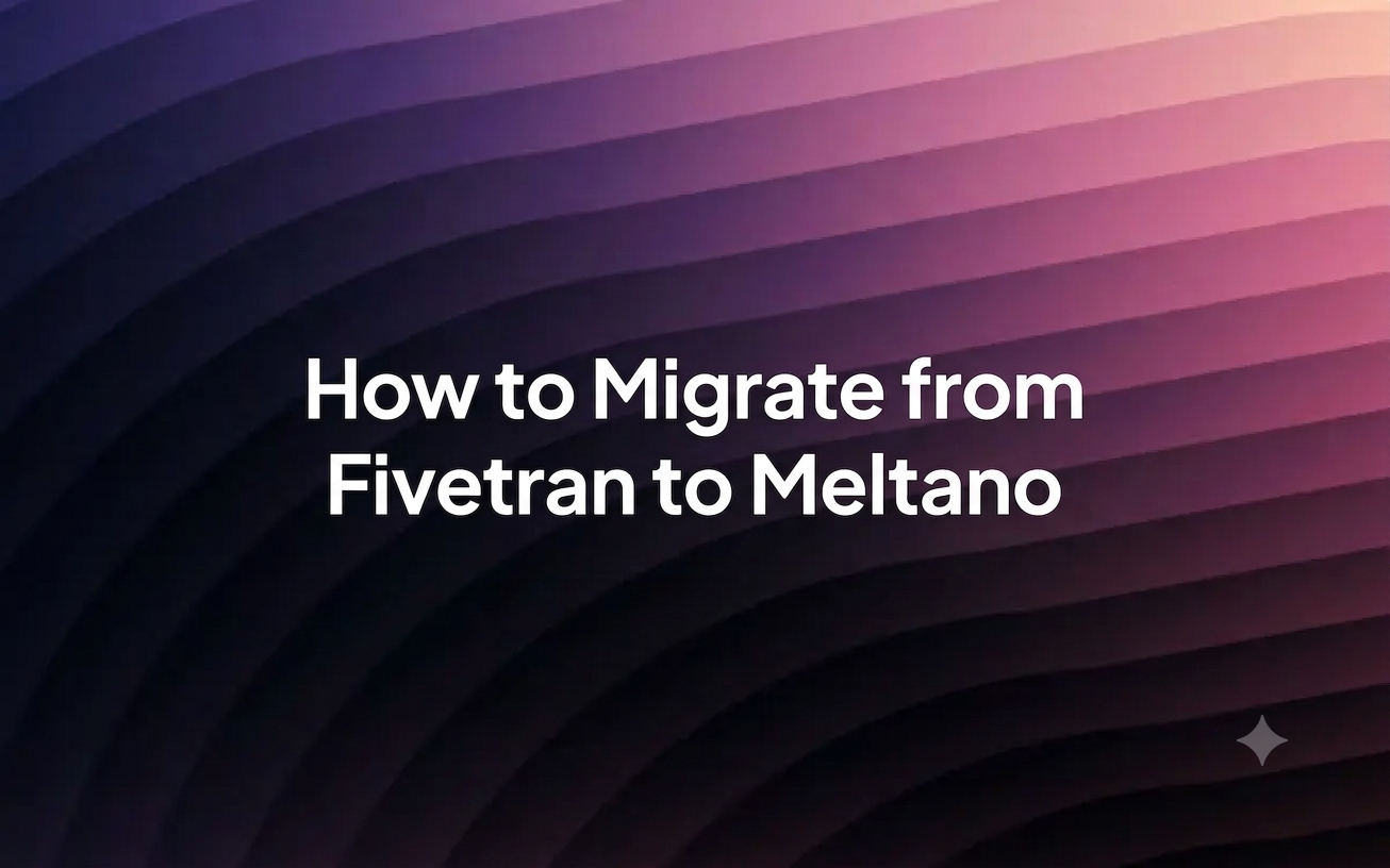 How to migrate from Fivetran to Meltano