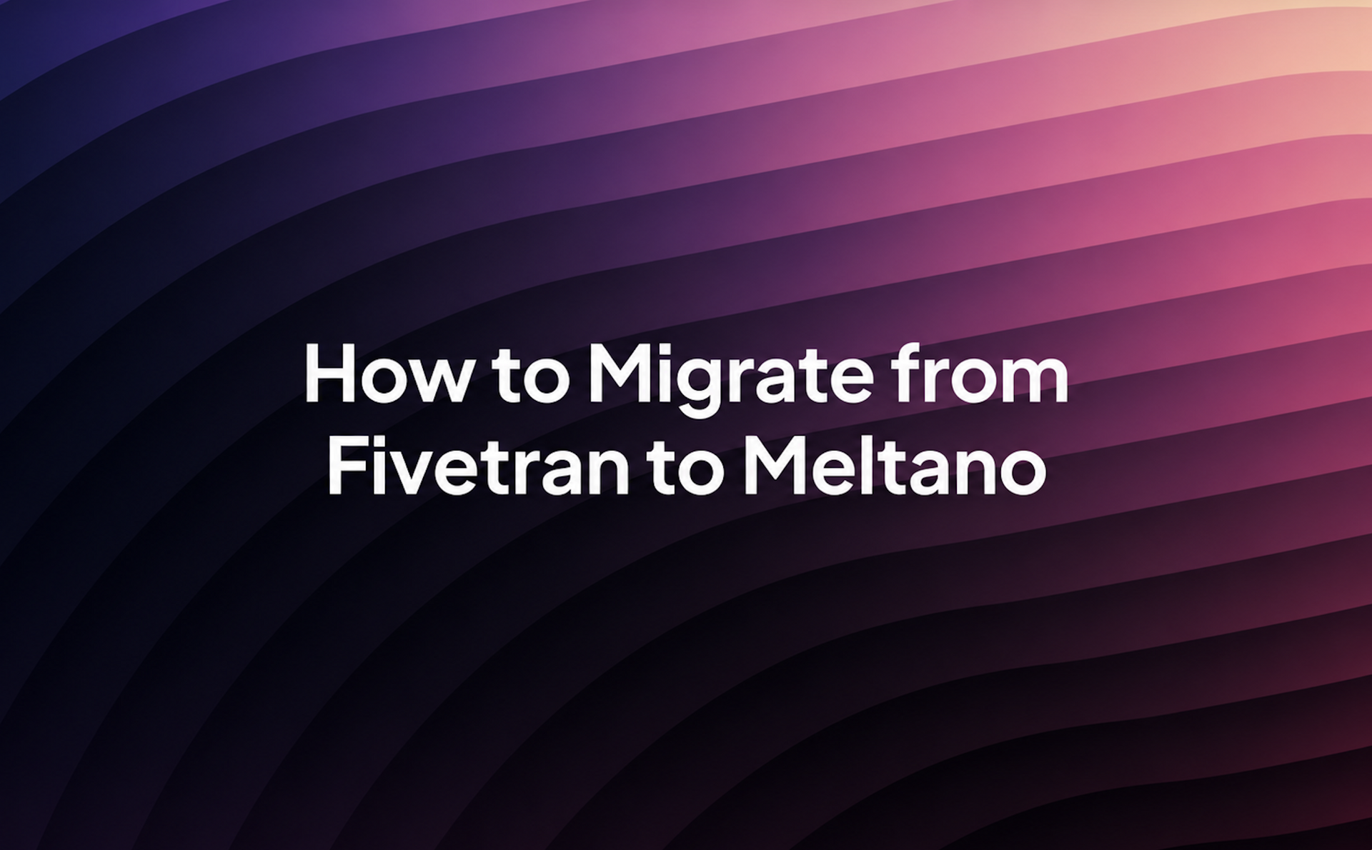 How to Migrate from Fivetran to Meltano