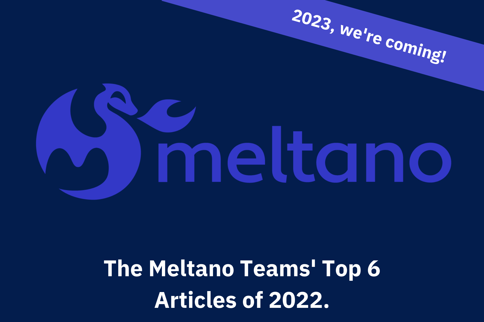 Kickstart Your 2023 with these 6 Articles The Meltano Teams Favorite